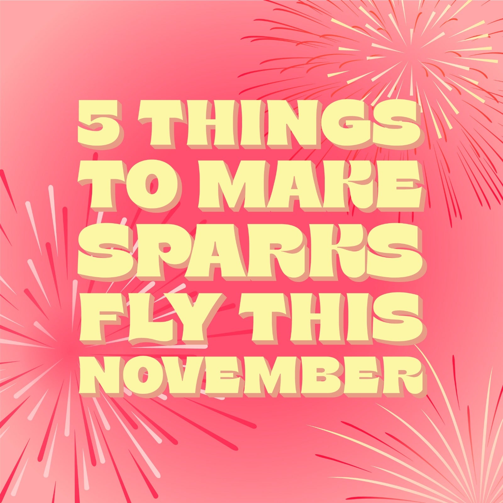 How to make sparks fly this bonfire night ⚡️✨🔥