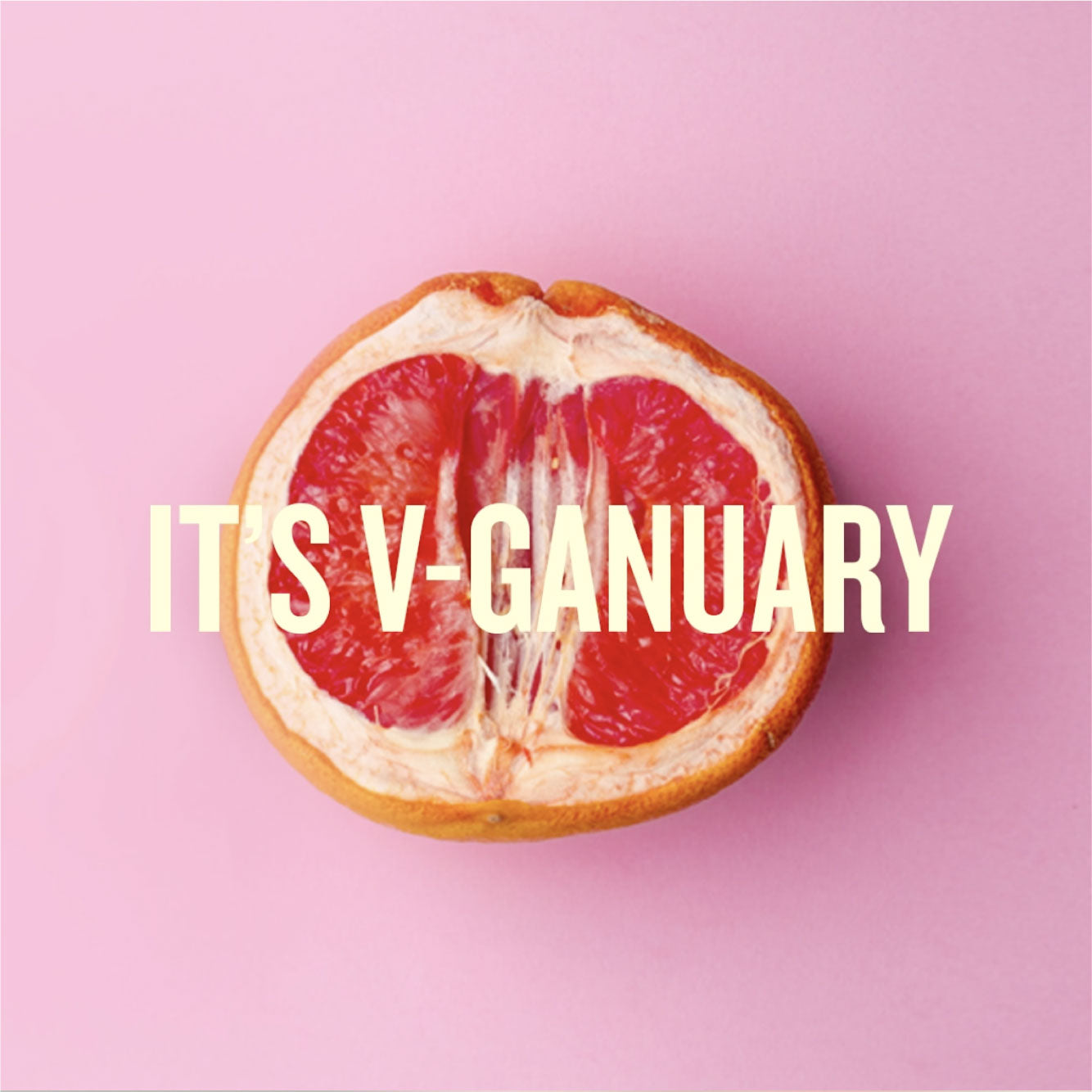 It's V-Ganuary! Ethical Ways to Care for Your V